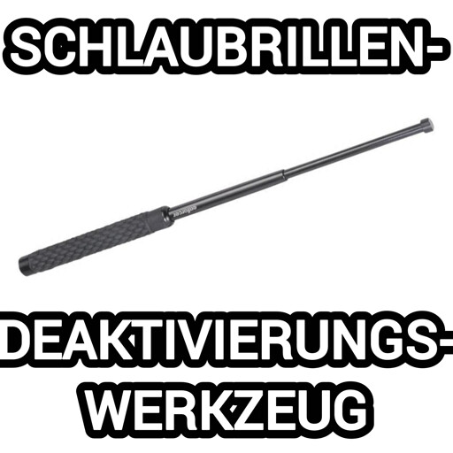 Bild eines Teleskopschlagstocks, betitelt mit "Schlaubrillendeaktivierungswerkzeug"